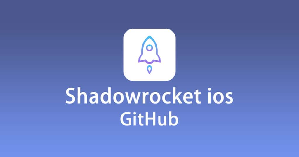 Shadowrocket ios GitHub