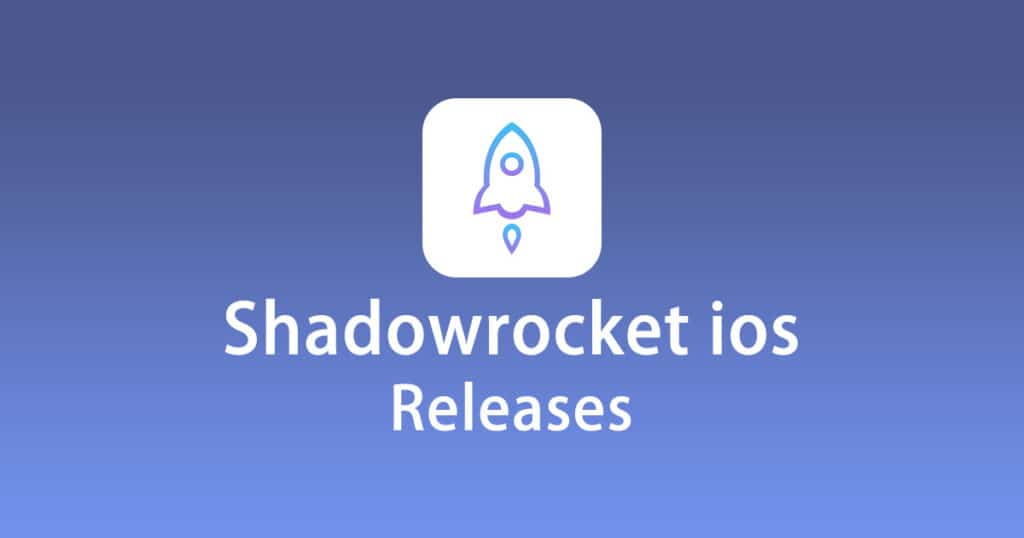 Shadowrocket ios Releases